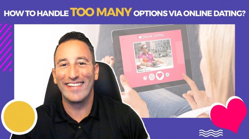 How to Handle Too Many Options When Online Dating